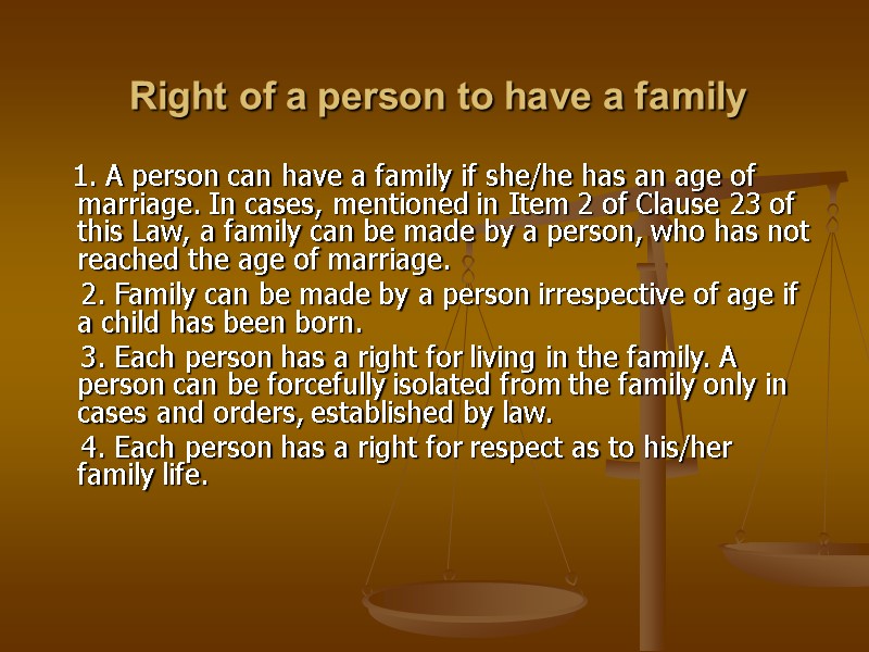 Right of a person to have a family     1. A